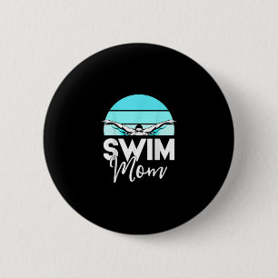 Swim Team Mom Mor School Swimming Meet Swimmer Button