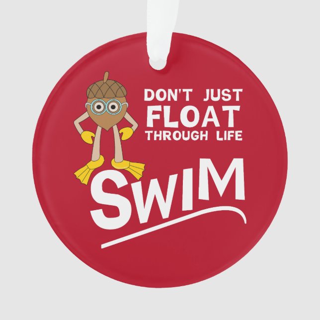 Swim Through Life  Ornament (Front)