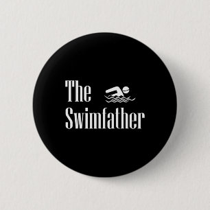 Swimfather Swimming Dad Swimmer Life Fathers Day Button