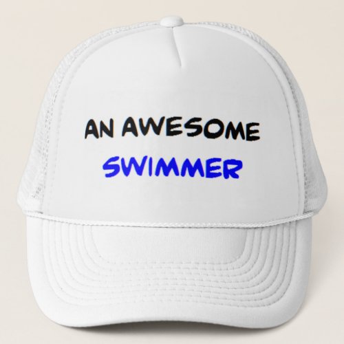 swimmer2 awesome trucker hat