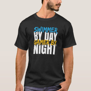Swimmer By Day Gamer By Night Swim   T-Shirt