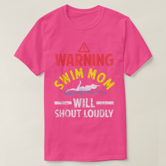 Swimmer  Funny Warning Swim Mom Will Shout Loudly  T-Shirt (Design Front)