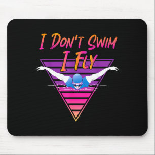 Swimmer I Don't Swim I Fly Butterfly Swimming Retr Mouse Pad
