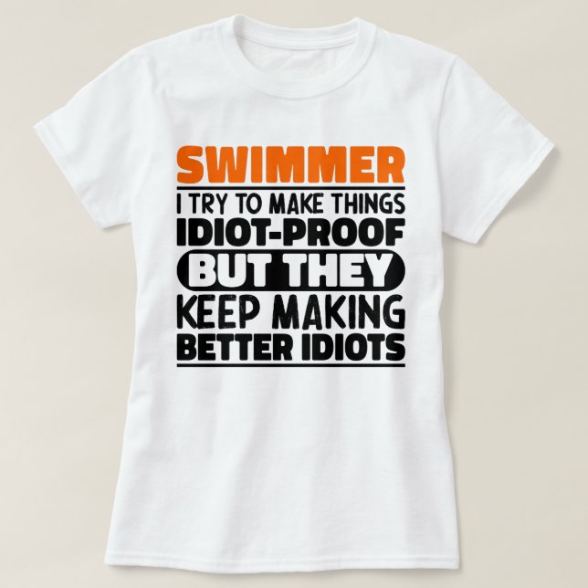 Swimmer I Try To Make Things Funny Sayings Cool T-Shirt (Design Front)