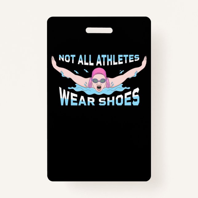 Swimmer Not All Athletes Wear Shoes Badge (Front)
