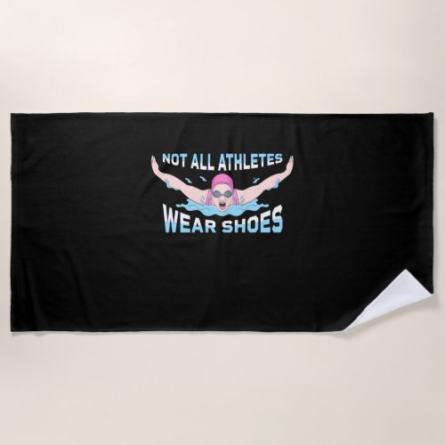 Swimmer Not All Athletes Wear Shoes Beach Towel
