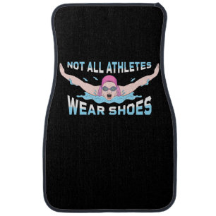 Swimmer Not All Athletes Wear Shoes Car Floor Mat