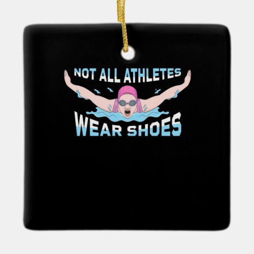 Swimmer Not All Athletes Wear Shoes Ceramic Ornament