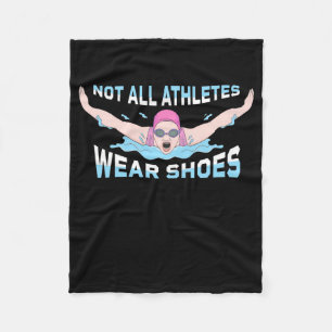 Swimmer Not All Athletes Wear Shoes Fleece Blanket