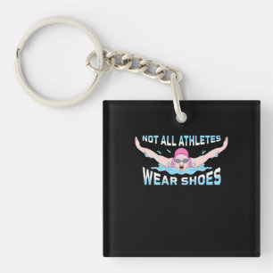 Swimmer Not All Athletes Wear Shoes Keychain