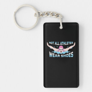 Swimmer Not All Athletes Wear Shoes Keychain