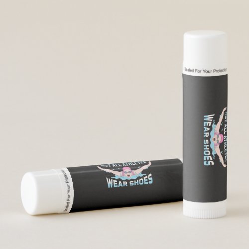 Swimmer Not All Athletes Wear Shoes Lip Balm
