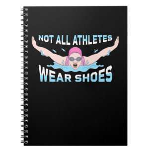 Swimmer Not All Athletes Wear Shoes Notebook
