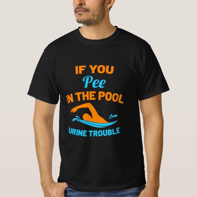 Swimmer Pee In The Pool T-Shirt (Front)
