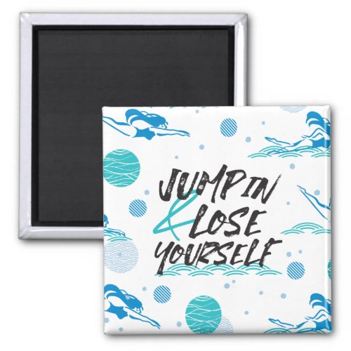 Swimmer Quotes about jump and having fun Magnet