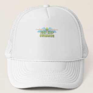 Swimmer quotes : Just Keep Swimming swim lover Trucker Hat