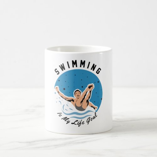 swimmer _ Swimming is My Life Goal Coffee Mug