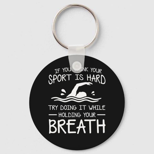 Swimmer Try Doing While Holding Breath Keychain (Front)