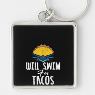 Swimmer Will Swim Tacos Swimming Taco Lovers Gift Keychain