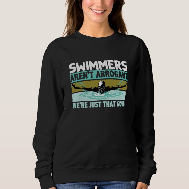Swimmers Aren't Arrogant We're Just That Good Tria Sweatshirt (Front)