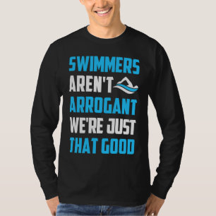 Swimmers Aren't Arrogant We're Just That Good Tria T-Shirt