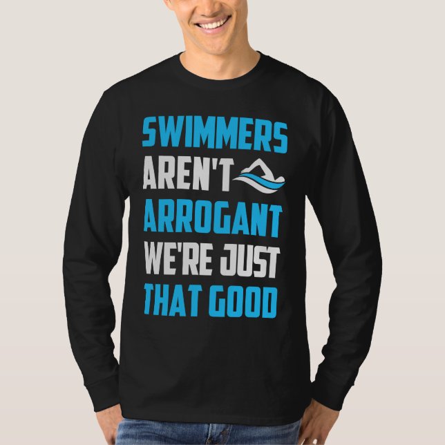 Swimmers Aren't Arrogant We're Just That Good Tria T-Shirt (Front)