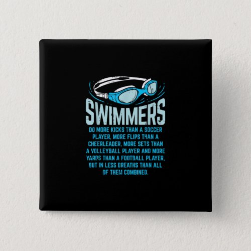 Swimmers Do More Kicks I Funny Gift Swimming Lover Button