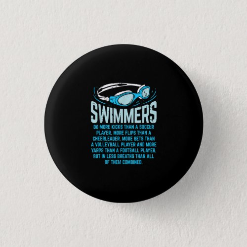 Swimmers Do More Kicks I Funny Gift Swimming Lover Button