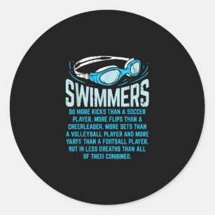 Swimmers Do More Kicks I Funny Gift Swimming Lover Classic Round Sticker