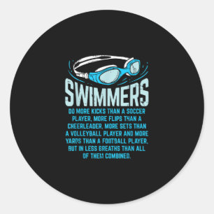 Swimmers Do More Kicks I Funny Gift Swimming Lover Classic Round Sticker