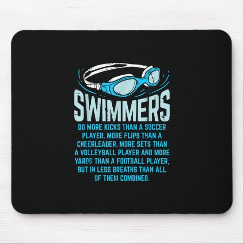 Swimmers Do More Kicks I Funny Gift Swimming Lover Mouse Pad