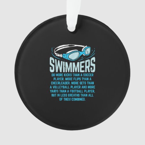 Swimmers Do More Kicks I Funny Gift Swimming Lover Ornament