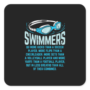 Swimmers Do More Kicks I Funny Gift Swimming Lover Square Sticker