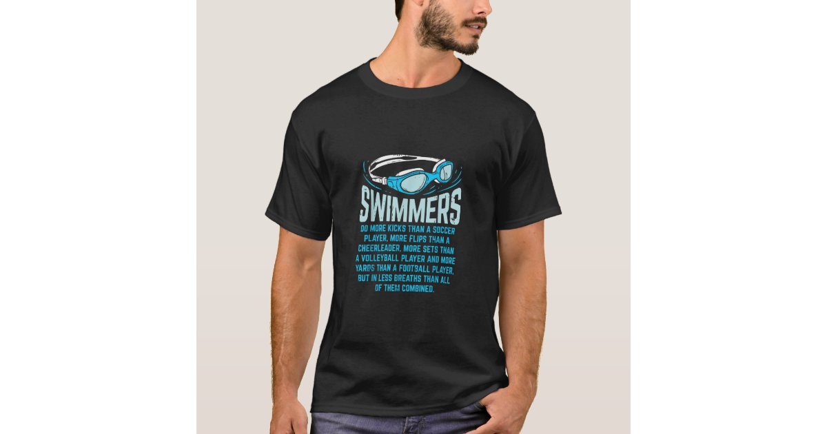Swimmers Do More Kicks I Funny Gift Swimming Lover T-Shirt