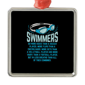 Swimmers Do More Kicks I Funny Metal Ornament