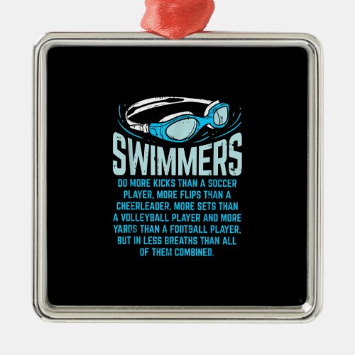 Swimmers Do More Kicks I Funny Metal Ornament