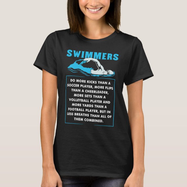 Swimmers Do More Kicks  Swimming Water Pool Sport T-Shirt (Front)