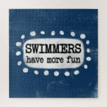 Swimmers Have More Fun Jigsaw Puzzle<br><div class="desc">"Swimmers Have More Fun" is a cute text design with a white accent shape surrounded by white whimsical dots.</div>