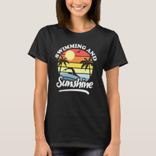 Swimming And Sunshine Swim Team Summer Swimmer T-Shirt