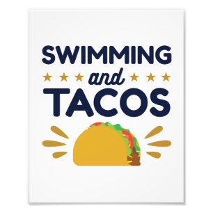Swimming and Tacos Swimmer Taco Lover Photo Print