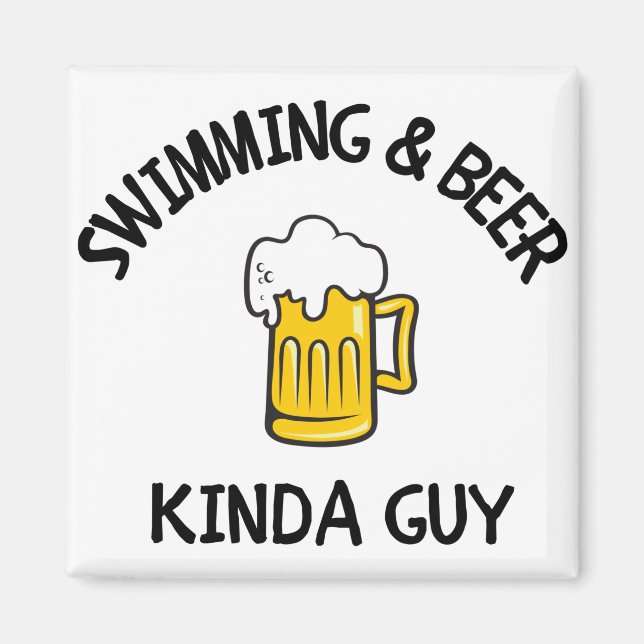 Swimming & beer kinda guy magnet (Front)
