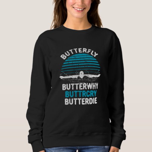 Swimming _ Butterfly Butterwhy Sweatshirt