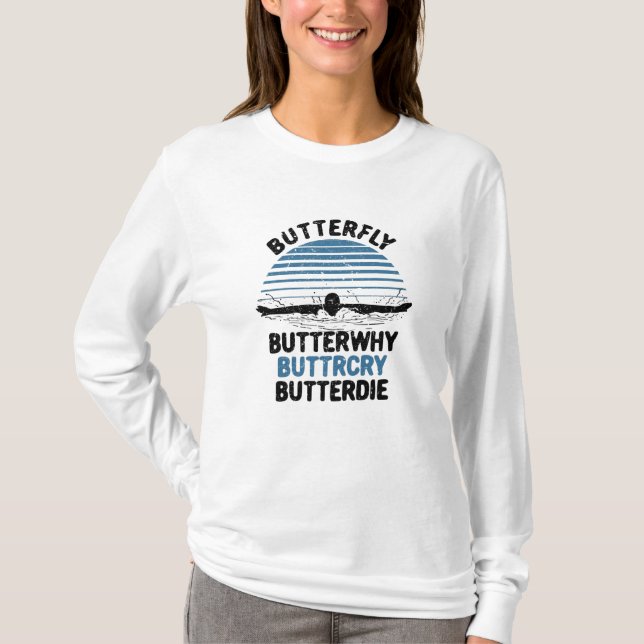 Swimming - Butterfly Butterwhy Swimming Gift T-Shirt (Front)