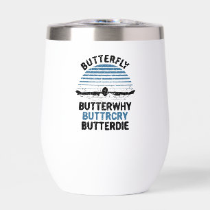 Swimming - Butterfly Butterwhy Swimming Gift Thermal Wine Tumbler