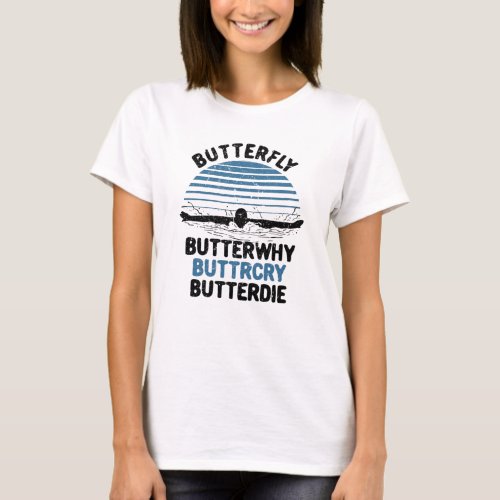 Swimming _ Butterfly Butterwhy T_Shirt