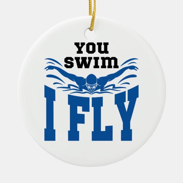 Swimming Butterfly You Swim I Fly Ceramic Ornament (Front)