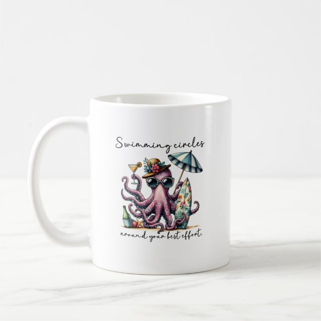 Swimming Circles Around Your Best Effort Octopus Coffee Mug (Left)