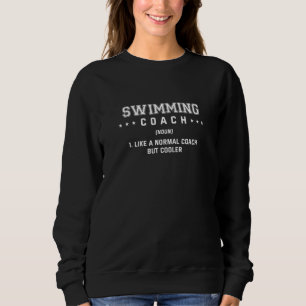 Swimming Coach Definition Swimmer Humor Swim 1 Sweatshirt