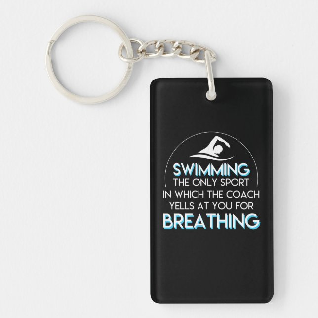 Swimming Coach Yells You For Breathing Keychain (Front)