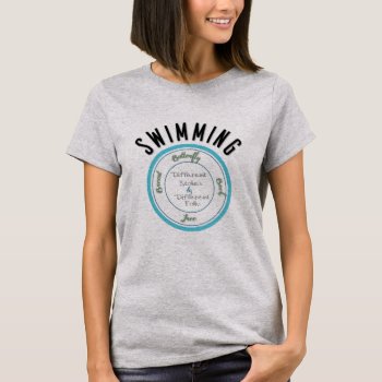 Swimming Different Strokes By Different Folks T-shirt by Dmargie1029 at Zazzle